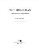 Piet Mondrian: Color, Structure And Symbolism
