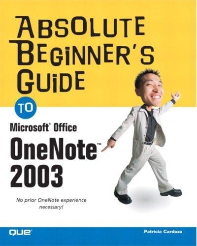 Absolute Beginner's Guide to Microsoft Office OneNote 2003 (Absolute Beginner's Guide)