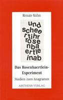Das Rosenbaertlein-Experiment: Studien zum Anagramm