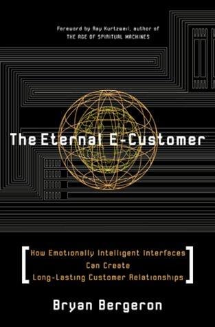 The Eternal E-Customer: How Emotionally Intelligent Interfaces Can Create Long-Lasting Customer Relationship