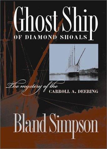 Ghost Ship of Diamond Shoals: The Mystery of the Carroll A. Deering