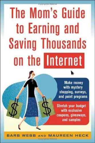 The mom's guide to earning and saving thousands on the Internet