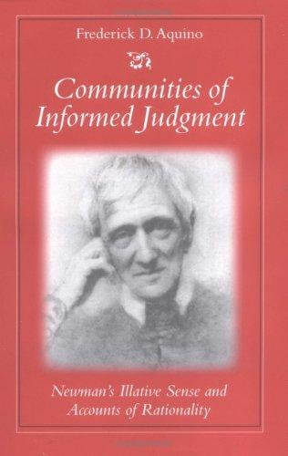 Communities of Informed Judgment: Newman's Illative Sense and Accounts of Rationality