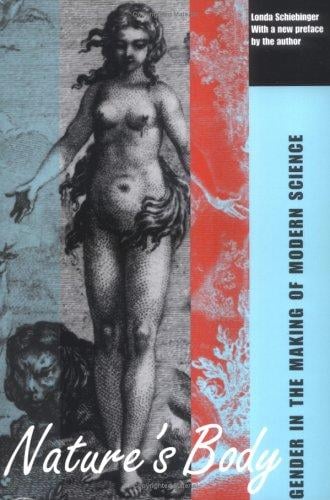 Nature's Body: Gender In The Making Of Modern Science