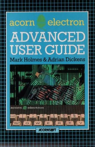 The Advanced User Guide for the Acorn Electron