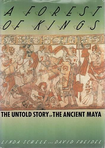 A forest of kings: the untold story of the ancient Maya