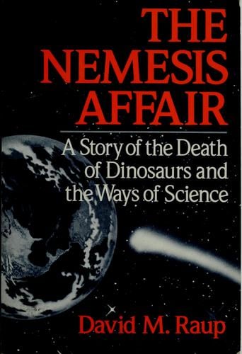 The nemesis affair: a story of the death of dinosaurs and the ways of science