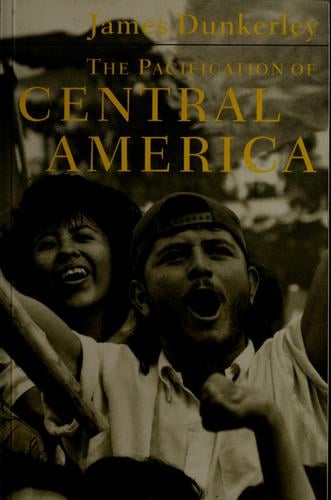 The pacification of Central America: political change in the Isthmus, 1987-1993