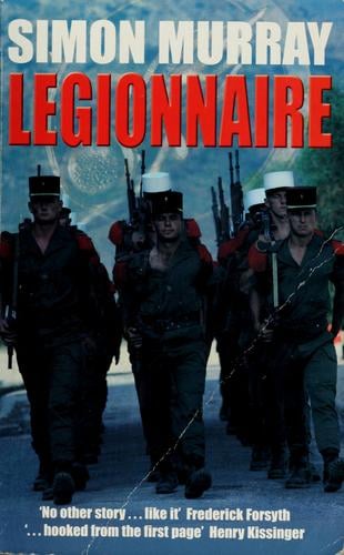 Legionnaire: An Englishman in the French Foreign Legion