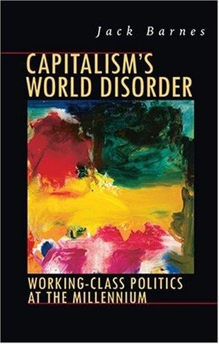 Capitalism's world disorder: working-class politics at the Millennium