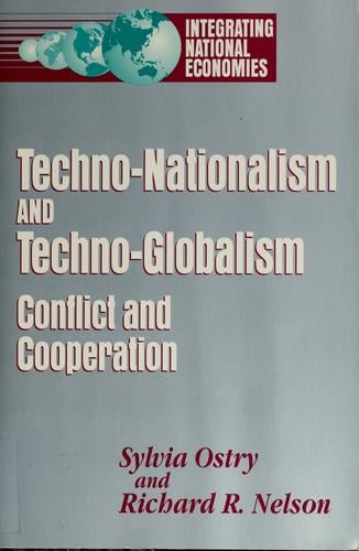 Techno-nationalism and techno-globalism: conflict and cooperation