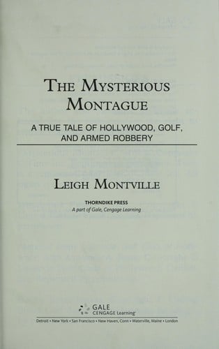 The mysterious Montague: a true tale of Hollywood, golf, and armed robbery