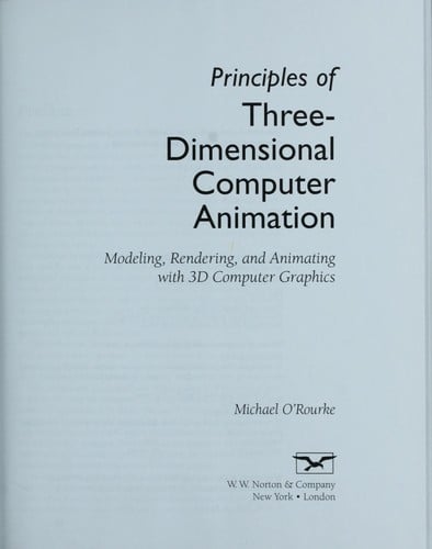 Principles of three-dimensional computer animation: modeling, rendering, and animating with 3D computer graphics