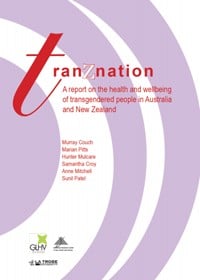Tranznation: A report on the health and wellbeing of transgender people in Australia and New Zealand