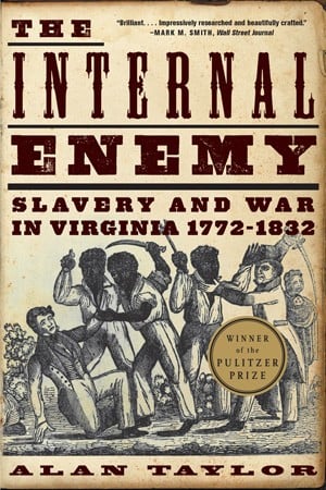 The Internal Enemy: slavery and war in Virginia, 1772-1832