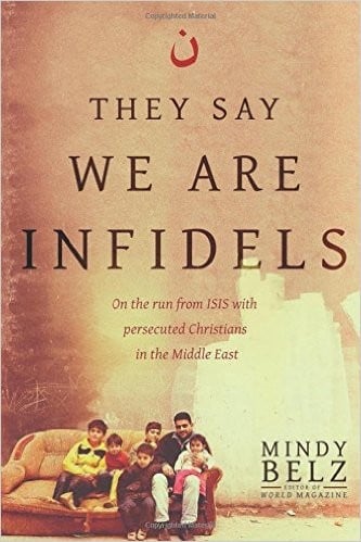 They Say We Are Infidels: On the Run from ISIS with Persecuted Christians in the Middle East