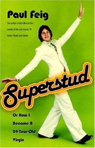 Superstud: Or How I Became a 24-Year-Old Virgin