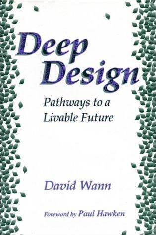 Deep Design: Pathways To A Livable Future