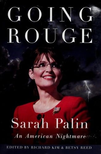 Going rouge: Sarah Palin : an American nightmare