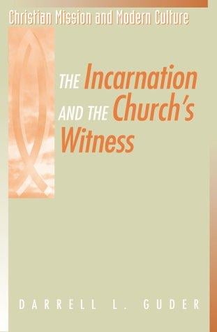 The Incarnation and the Church's Witness (Christian Mission and Modern Culture)