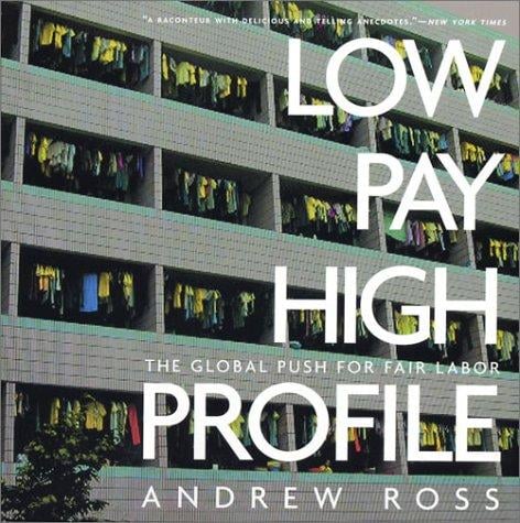 Low Pay, High Profile: The Global Push for Fair Labor