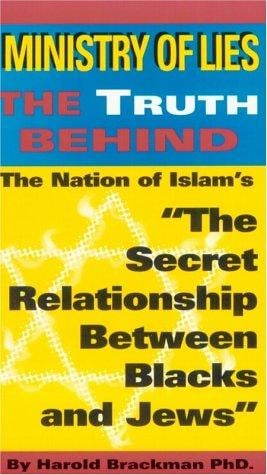 Ministry of lies: the truth behind the Nation of Islam's The secret relationship between Blacks and Jews