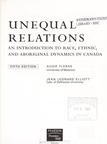 Unequal relations: an introduction to race, ethnic, and aborginal dynamics in Canada