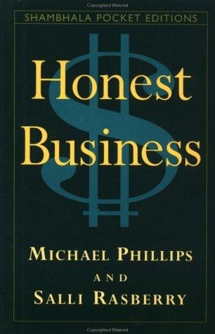Honest business (abridged! Not the original book): a superior strategy for starting and managing your own business