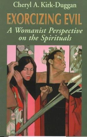 Exorcizing evil: a womanist perspective on the spirituals