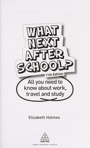 What next after school?: all you need to know about work, travel and study