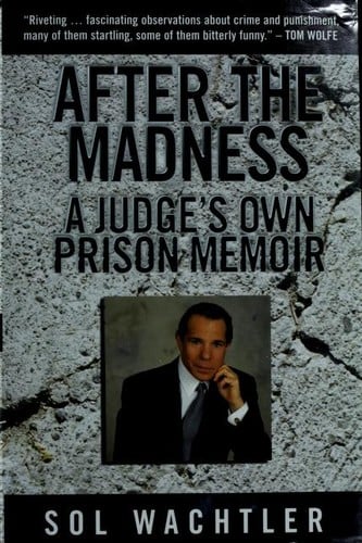 After the madness: a judge's own prison memoir