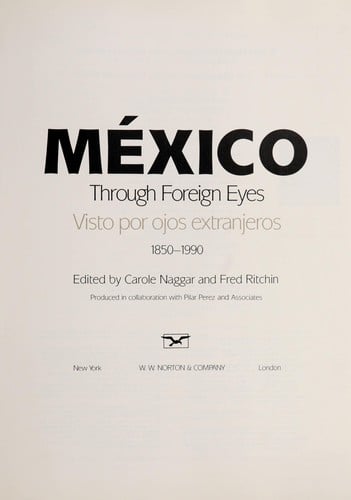 México through foreign eyes, 1850-1990: visto por ojos extranjeros