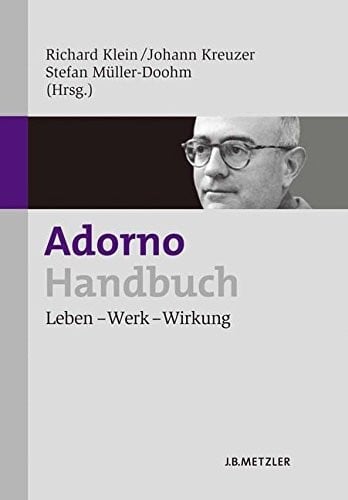 Adorno-Handbuch: Leben – Werk – Wirkung (German Edition)