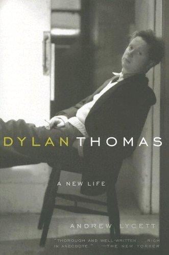 Dylan Thomas: A New Life