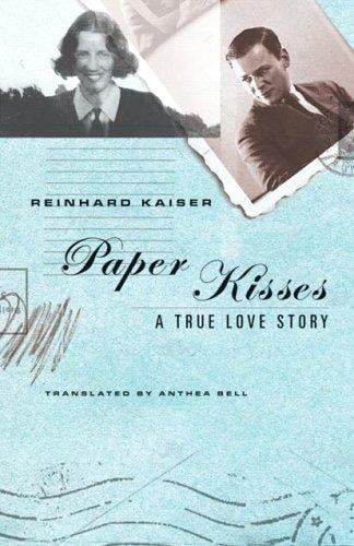 Paper kisses: a true love story