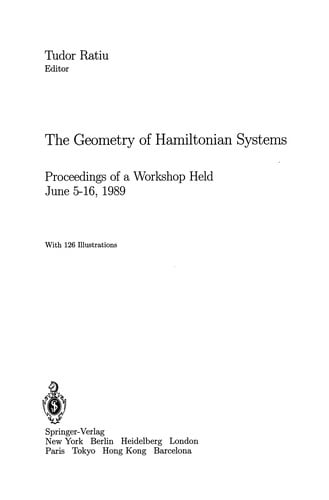 The Geometry of Hamiltonian Systems: Proceedings of a Workshop Held June 5-16, 1989