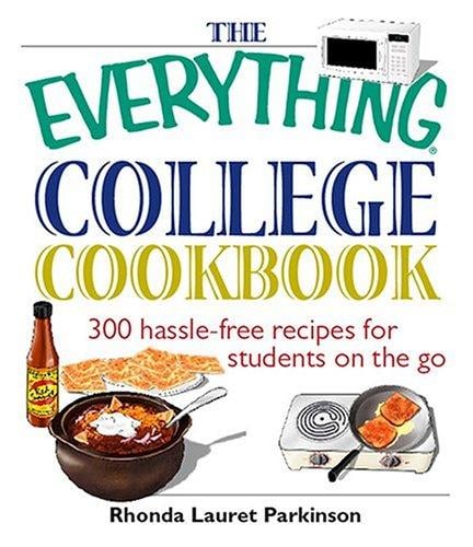 The everything college cookbook: 300 hassle-free recipes for students on the go