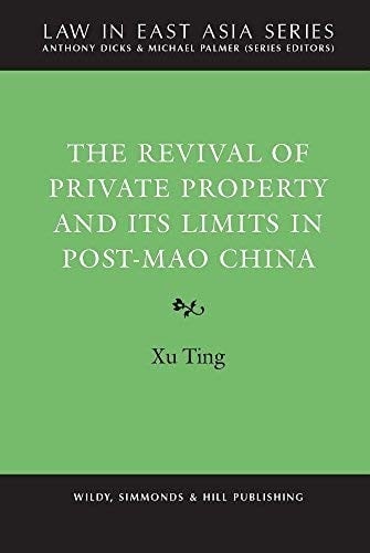 The Revival of Private Property and its Limits in Post-Mao China