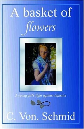 Basket of Flowers: A Young Girl's Fight Against Injustice