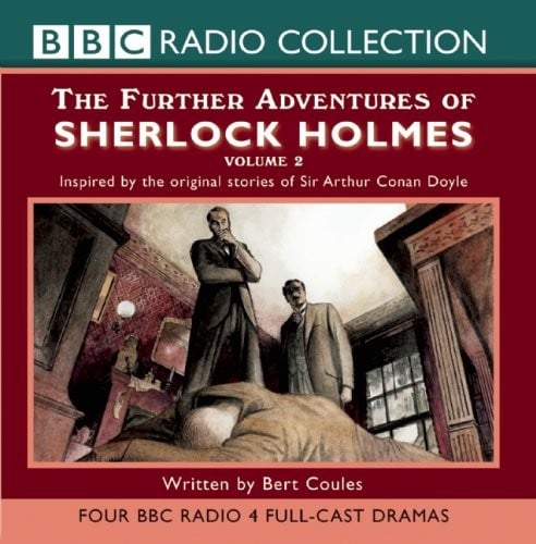 The Further Adventures of Sherlock Holmes: Inspired by the Original Stories of Sir Arhur Conan Doyle