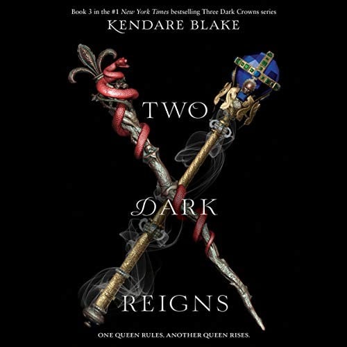 Two Dark Reigns: The Three Dark Crowns Series, book 3