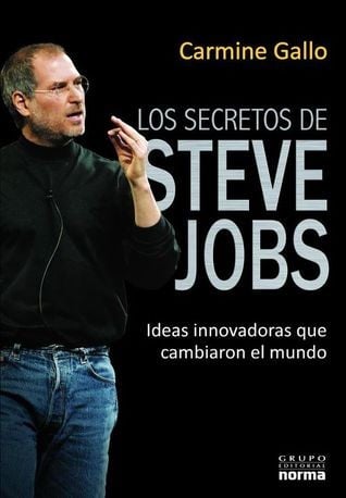 Los Secretos de Steve Jobs: Ideas Innovadoras que cambiaron el mundo