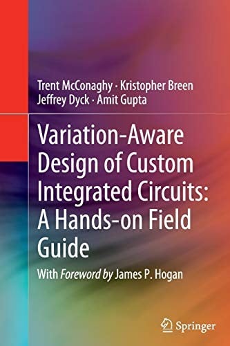 Variation-Aware Design of Custom Integrated Circuits : A Hands-on Field Guide