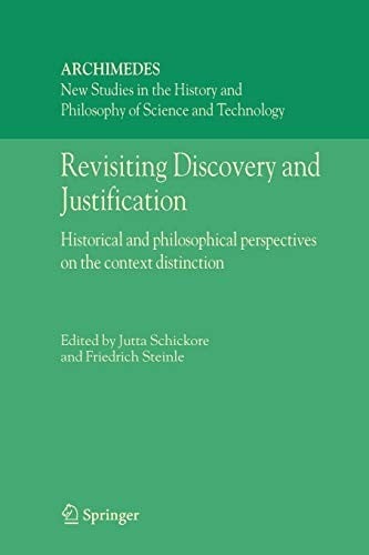 Revisiting Discovery and Justification: Historical and philosophical perspectives on the context distinction