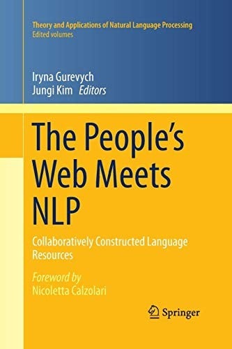 The People’s Web Meets NLP: Collaboratively Constructed Language Resources