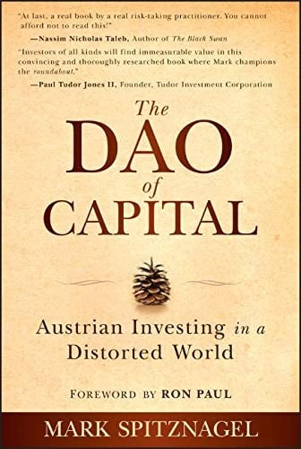 The Dao of Capital: Austrian Investing in a Distorted World