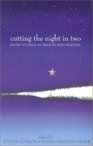 Cutting the Night in Two: Short Stories by Irish Women Writers