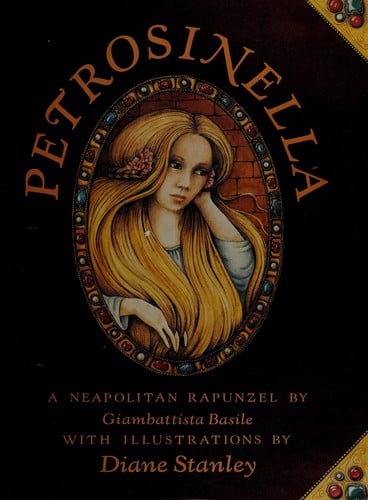 Petrosinella, a Neapolitan Rapunzel, by Giambattista Basile