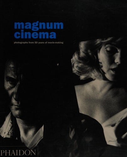 Magnum cinema: photographs from 50 years of movie-making