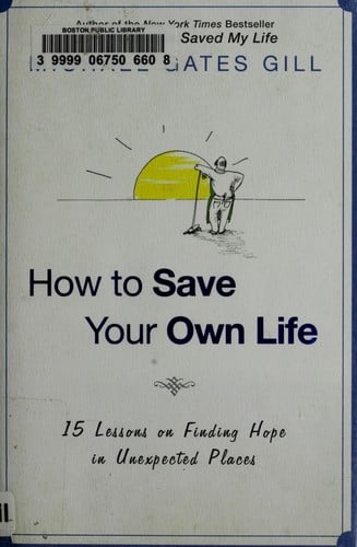 How to save your own life: 15 lessons on finding hope in unexpected places